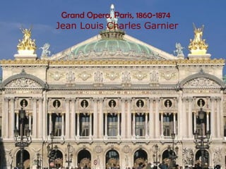 Grand Opera, Paris, 1860-1874
Jean Louis Charles Garnier
 