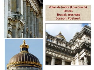 Palais de Justice (Law Courts),
            Details
       Brussels, 1866-1883
     Joseph Poelaert
 