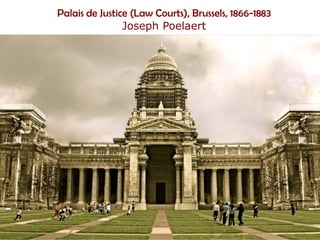 Palais de Justice (Law Courts), Brussels, 1866-1883
                Joseph Poelaert
 
