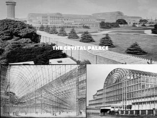 THE CRYSTAL PALACE
 