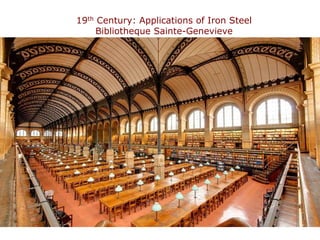 19th Century: Applications of Iron Steel
     Bibliotheque Sainte-Genevieve
 