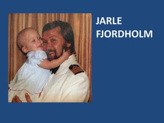 JARLE
FJORDHOLM
 