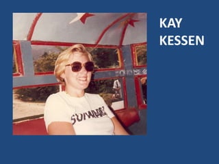 KAY
KESSEN
 