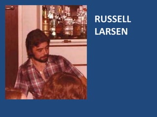RUSSELL
LARSEN
 