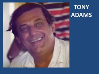 TONY
ADAMS
 