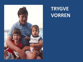 TRYGVE
VORREN
 