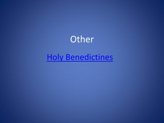 Other 
Holy Benedictines 
 