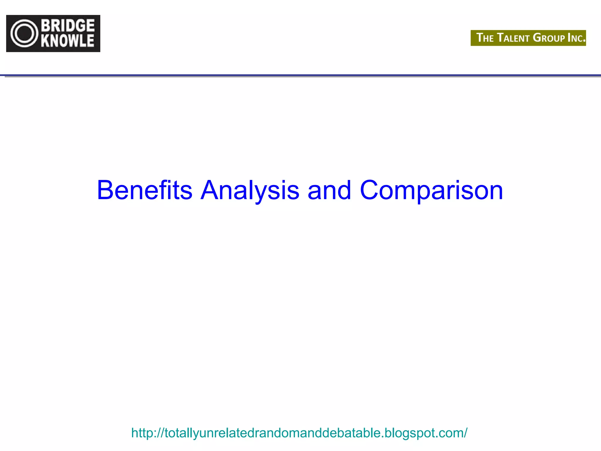 Benefits Analysis and Comparison 
http://totallyunrelatedrandomanddebatable.blogspot.com/ 
 