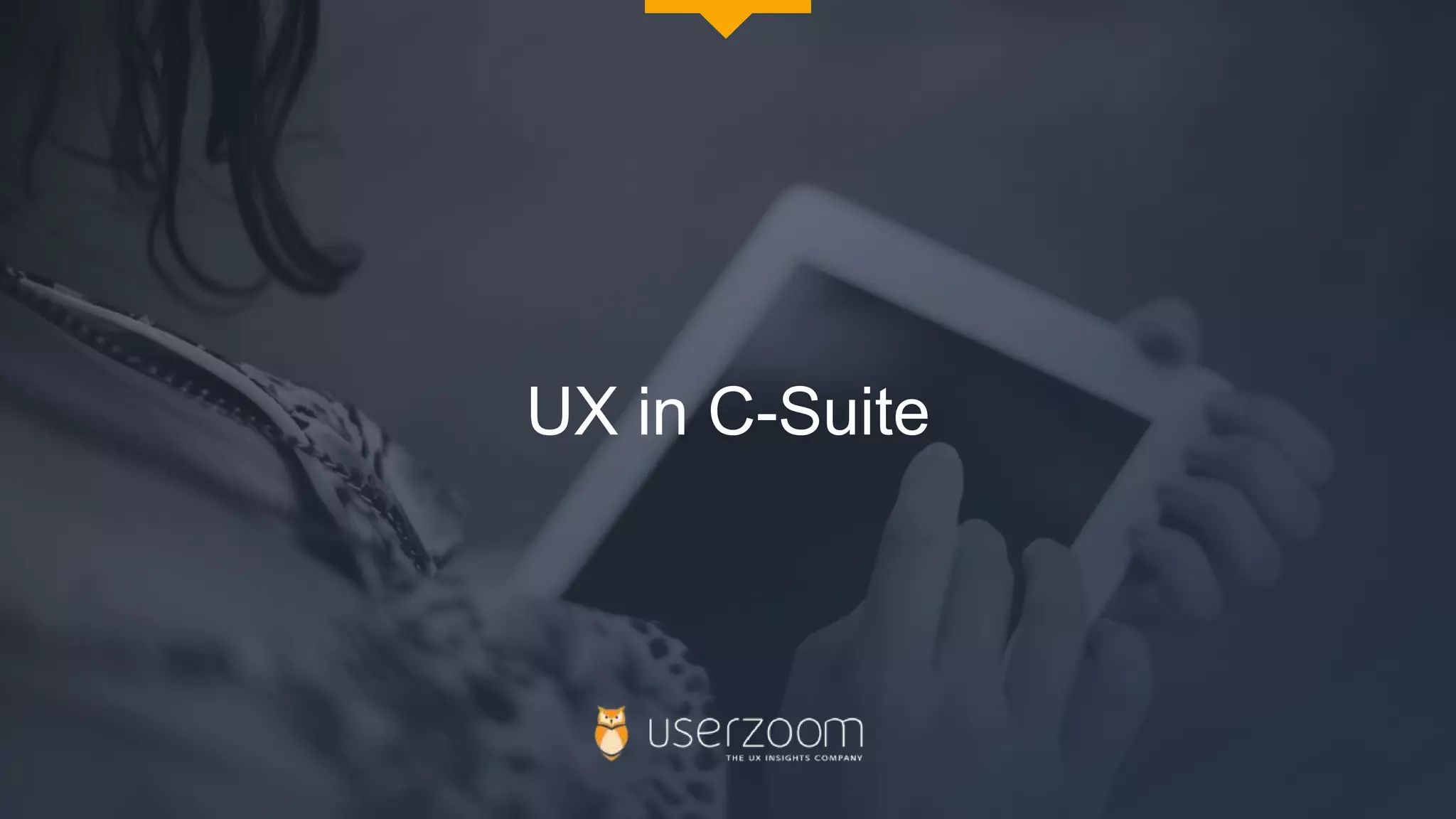 UX in C-Suite
 