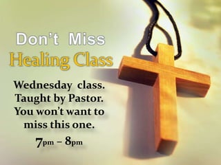 Wednesday class. 
Taught by Pastor. 
You won’t want to 
miss this one. 
7pm – 8pm 
 