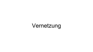 Vernetzung
 