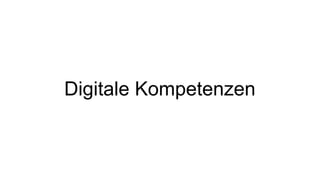 Digitale Kompetenzen
 
