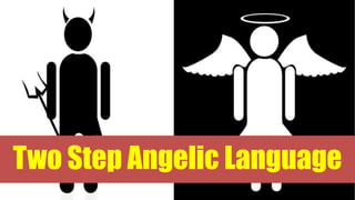 Two Step Angelic Language
 