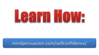mindpersuasion.com/selfconfidence/
 