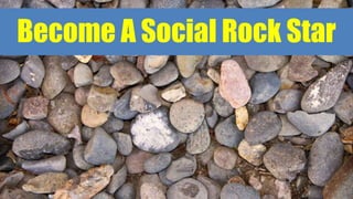 Become A Social Rock Star
 
