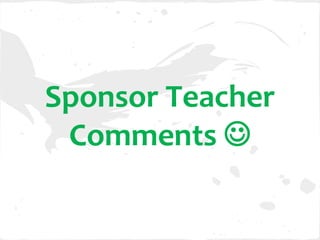 Sponsor Teacher
 Comments 
 