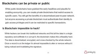 38
38Source: IBM
Blockchains can be private or public
Is Blockchain impossible to hack?
 