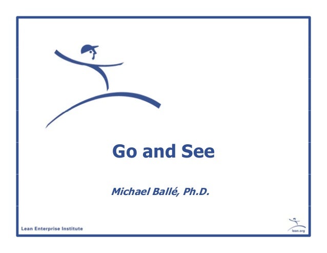 going to see a about a go and see why go to the gemba and what to do when you are there going to see a about a go and see why go to the gemba and what to do when you are there
