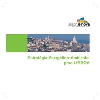 Estratégia Energético-Ambiental
                   para LISBOA
 