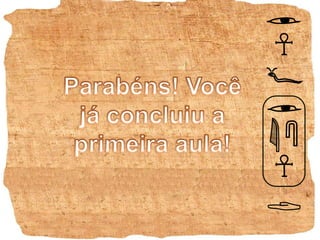 Parabéns! Você já concluiu a primeira aula!
