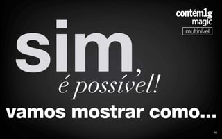 Nova Apresentação Contem 1g magic