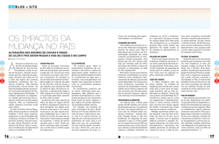 planeta clima16 17
A
lteração na vazão dos rios,
declínio da biodiversidade,
aumento do nível do mar,
inundações, perda do po-
tencial de pesca, redução da pro-
dução agrícola, migração da popu-
lação, aumento das ondas de frio
e calor são alguns dos cenários
brasileiros resultantes das mu-
danças climáticas. “Não estamos
preconizando o fim do mundo”, diz
Eduardo Delgado Assad, pesquisa-
dor da Empresa Brasileira de Pes-
quisa Agropecuária (Embrapa). “O
relatório apresenta um diagnósti-
co: o Brasil está vulnerável às mu-
danças climáticas e já sofre alguns
impactos. Mas, se trabalharmos
rápido, podemos minimizar muito
esse cenário.”
Ao lado de Antônio Rocha Maga-
lhães, Assad coordenou o Grupo de
Trabalho 2 (GT2) sobre impactos,
adaptações e vulnerabilidades das
mudanças climáticas no Brasil, do
primeiro relatório nacional lança-
do pelo Painel Brasileiro de Mu-
danças Climáticas. Veja as princi-
pais considerações do especialista
sobre os resultados do GT2.
CHUVA MALUCA
“Entre as principais conclusões
do GT2 estão as mudanças nos pa-
drões de precipitação, que alteram
a vazão dos rios. Isso faz que secas
e enchentes se tornem mais inten-
sas e frequentes. Por exemplo, os
rios do leste da Amazônia e do Nor-
deste podem ter redução de vazão
de até 20% até o final do século, o
que significa uma redução de 20%
na oferta de água. Na bacia do rio
Tocantins, a redução pode chegar a
30%, enquanto na bacia do Paraná
e rio da Prata pode haver aumento
de 10% a 40% na vazão.
Ao detectarmos essa redução da
oferta de água em alguns pontos
do Brasil, enxergamos impactos no
setor energético. Em alguns anos,
teremos muita água e, em outros,
muito pouca. Ou seja, aquela tran-
quila estabilidade que a matriz hi-
drelétrica do País nos dava não vai
mais existir. A demanda por energia
vai aumentar, e temos de buscar
soluções para o setor. Tendo sol,
vento e biomassa, ligar termelétri-
cas a carvão não é a melhor opção
em longo prazo.”
meça a ser ameaçado pelo aqueci-
mento global e a acidificação.”
CUIDADOS NA COSTA
“Há tendência de aumento no ní-
vel do mar. Ainda não conseguimos
precisar de quanto será. Mas já
detectamos que as áreas com bio-
diversidade acentuada nas zonas
costeiras, principalmente os man-
guezais, estarão ameaçados. Uma
pessoa que tem 20 e poucos anos
hoje, por exemplo, pode ter filhos
que talvez não tenham a chance de
conhecer os manguezais, se nada
for feito rapidamente.
Além disso, chuvas mais intensas
provocam instabilidades nas áreas
costeiras, como inundações e des-
lizamentos de falésias, que já estão
sendo observados. Em longo prazo,
esses fenômenos, associados ao
aumento de tempestades e ventos,
podem causar efeitos negativos até
nas estruturas de linha das praias.
São as famosas ressacas, cada vez
mais intensas no litoral brasileiro.”
SEGURANÇA ALIMENTAR
“Se nada for feito, o Brasil pode
perder até R$ 7 bilhões, em termos
de produção agrícola, nos próximos
40 anos. Isso porque algumas cul-
turas vão ser afetadas pelas mu-
danças climáticas”, ressalta Edu-
ardo Delgado Assad. O café terá
problemas de expansão de área,
enquanto a soja e o milho podem
ter um impacto de cerca de 30% nas
áreas de baixo risco. A boa notícia é
que o Brasil já está desenvolvendo
espécies cultiváveis tolerantes às
mudanças do clima e implantan-
do a agricultura de baixa emissão
de carbono desde 2010. Mas ainda
não conseguimos ver os impactos
positivos disso. Esses efeitos não
aparecem tão rápido quanto os
do combate ao desmatamento na
Amazônia.”
SOLIDÃO NO CAMPO
“Entre os principais impactos das
mudanças climáticas nas áreas ru-
rais está a redução da oferta de ter-
ras agricultáveis. Além disso, have-
rá forte migração da população do
campo para as cidades, já que vai
ficar muito seco em algumas re-
giões, sobretudo no Nordeste.”
CAOS NA CIDADE
“O maior problema está nas
áreas urbanas. As medidas de
adaptação para erosão das costas,
onde está a maior parte da popu-
lação brasileira, são as mais evi-
denciadas no relatório. Temos hoje
uma grande vulnerabilidade da in-
fraestrutura urbana, que já é vista
nos alagamentos e deslizamentos.
Esses e outros eventos mostram
que é preciso uma revisão urgente
do modelo. O aumento das chuvas
intensas vai ampliar o problema.
Medidas preventivas podem aju-
dar bastante, mas elas têm de ser
feitas. Há mais de 10 anos isso é
falado. É preciso que os gestores
públicos priorizem a questão. En-
quanto avançamos em áreas como
desmatamento e agricultura, nas
cidades assistimos ao aumento do
número de carros, à falta de polí-
S.O.S ESPÉCIES
“De maneira geral, todos os
ecossistemas brasileiros são vul-
neráveis e vão sofrer o impacto do
aquecimento global. Podemos ter
declínio de biodiversidade em todos
os ecossistemas de água doce e
terrestre, mas principalmente nas
regiões mais populosas do Brasil,
como os ecossistemas aquáticos
continentais.
Os ecossistemas oceânicos são
os menos conhecidos pelos pes-
quisadores. Mas sabemos que o
aumento da temperatura e a acidi-
ficação da água do mar impactarão
essas áreas de forma negativa, o
que implica em perdas significati-
vas da biodiversidade marinha.
Por exemplo, nos próximos 40
anos, a previsão é de que o Brasil
diminua em 6% seu potencial má-
ximo de pesca. Pode parecer pou-
co, mas é um número enorme, se
levarmos em conta que temos 8 mil
quilômetros de costa. Esse é um
dado novo que me surpreendeu.
Um dos maiores ganhos econômi-
cos que o Brasil tem, que são os
recursos pesqueiros da costa, co-
ticas para transporte multimodal
eficiente, à ausência de zoneamen-
to urbano definido. Ou seja, vemos
o caminho inverso. Há 30 anos pes-
soas morrem no Brasil por conta de
deslizamentos, mas, quando acaba
o verão, todos esquecem. É preciso
ter soluções mais firmes.”
TÁ FRIO, TÁ QUENTE
“Ondas de calor e frio são eventos
extremos que acontecem com cada
vez mais frequência. A neve, por
exemplo, chegou na divisa de São
Paulo com o Paraná. Esse dese-
quilíbrio causado pelo aquecimento
global tem efeitos direitos na saúde,
bem-estar e segurança da popula-
ção e pode, inclusive, aumentar a
mortalidade no País. A maioria dos
brasileiros mora em barracos e não
tem como se proteger das ondas de
frio, por exemplo. Grupos em pior
condição de renda, educação e mo-
radia sofrerão mais.”
FIM DO MUNDO?
“Não estamos preconizando o fim
do mundo. Elaboramos um relató-
rio que apresenta um diagnóstico: o
Brasil está vulnerável às mudanças
climáticas e já sofre impactos. Mas,
se trabalharmos rápido, podemos
minimizar esse cenário. Para que o
Brasil possa enfrentar os próximos
30 anos em condições razoáveis de
crescimento econômico e bem-es-
tar da população, é preciso que se-
jam adotadas medidas preventivas
e de adaptação, principalmente nas
zonas costeiras, onde vive 85% da
população brasileira.”
os impactos da
mudança no país
alterações nos regimes de chuvas e ondas
de calor e frio devem mudar a vida na cidade e no campo
Débora Spitzcovsky
Texto original publicado em 9/9/2013 no Blog do Clima
BLOG + SITE
 