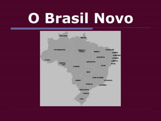 O Brasil Novo
 
