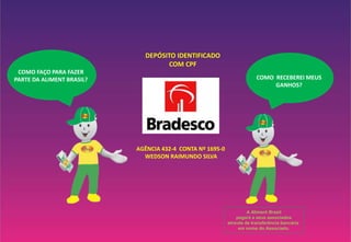 CADASTRE-SE!
FORMULÁRIO
PAGAMENTO:
DEPÓSITO IDENTIFICADO
COM CPF
AGÊNCIA 432-4 CONTA Nº 1695-0
WEDSON RAIMUNDO SILVA
 