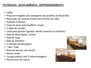  Lojas âncora - C&A, Casa & Vídeo, Ponto Frio, Kalunga, Lojas Americanas e Casas Bahia