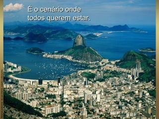É o cenário ondeÉ o cenário onde
todos querem estar.todos querem estar.
Materialpreliminardeusointerno,sujeitoaalterações.
 