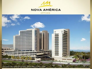 Materialpreliminardeusointerno,sujeitoaalterações.
Fachada das Torres Office1000, Office 2000 e Office 3000
 
