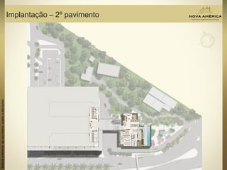 Materialpreliminardeusointerno,sujeitoaalterações.
Implantação – 2º pavimento
 