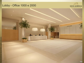 Materialpreliminardeusointerno,sujeitoaalterações.
Lobby - Office 1000 e 2000
Materialpreliminardeusointerno,sujeitoaalterações.
 