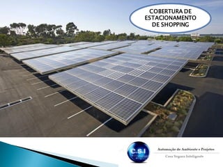 COBERTURA DE
ESTACIONAMENTO
DE SHOPPING
 
