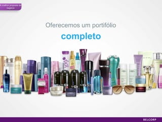 A melhor proposta de
      negócio




                       Oferecemos um portifólio
                            completo




                                                  17
 