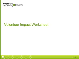 Volunteer Impact Worksheet
10
 
