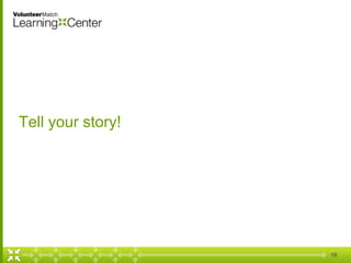 Tell your story!
16
 