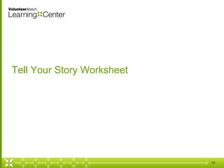 Tell Your Story Worksheet
19
 