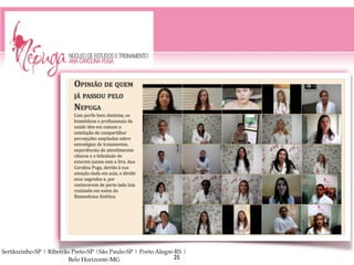 Sertãozinho-SP | Ribeirão Preto-SP |São Paulo-SP | Porto Alegre-RS |
Belo Horizonte-MG 25
 