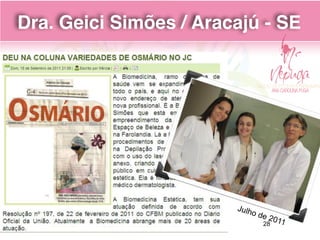 Dra. Geici Simões / Aracajú - SE
Julho de 201128
 