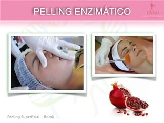 Peeling Superﬁcial - Romã
PELLING ENZIMÁTICO
62
 