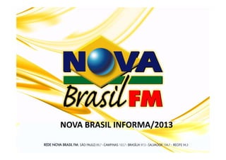 NOVA BRASIL INFORMA/2013
 