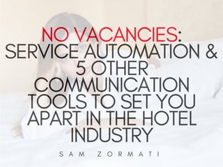 No Vacancies | Service Automation & 5 Other Communication Tools To Set You Apart in the Hotel Industry