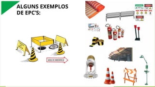 ALGUNS EXEMPLOS
DE EPC’S:
 