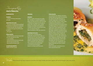26
Frango à Kiev
PRATO PRINCIPAL
INGREDIENTES:
FRANGO:
- 2 peitos de frango desossados,
sem pele
MANTEIGA DE ALHO:
- 100 g de manteiga de boa qualidade
amolecida em temperatura ambiente
- 2 dentes de alho bem picadinhos
- 2 colheres de sopa de salsinha bem
picadinha
- Sal a gosto
FINALIZAÇÃO:
- 100 g de farinha de trigo temperada
com sal e pimenta-do-reino
- 3 ovos batidos
- 100 g de farinha de rosca peneirada
- Óleo de girassol para fritar
- Óleo de girassol para untar
ACOMPANHAMENTO:
Salada de folhas verdes
PREPARO:
FRANGO:
Divida os peitos de frango em quatro
filés, cortados no sentido longitudinal.
Retire uma fatia bem fina (com cerca de
1 milímetro de espessura) de cada um
desses filés, obtendo, assim, 4 fatias.
Coloque essas fatias entre plásticos
untados com óleo e amasse levemente
com um rolo de macarrão.
Reserve também os filés que sobraram.
MANTEIGA DE ALHO:
Depois que a manteiga estiver
amolecida, misture-a com o alho e a
salsinha até virar uma massa. Tempere
com sal e abra essa massa entre dois
plásticos transparentes, deixando-a
com 5 milímetros de espessura por
10 centímetros de comprimento
e 10 centímetros de largura.
Reserve no freezer até firmar bem.
FINALIZAÇÃO:
Com uma faca bem afiada e de lâmina
estreita, faça uma incisão (concavidade)
em cada um dos filés de frango no
sentido longitudinal, iniciando pela
parte mais larga e grossa, tendo muito
cuidado para não perfurar o peito.
Introduza pedaços da manteiga de alho
(cortados agora com 2 centímetros de
largura por 10 de comprimento) nas
aberturas e cubra com as finas fatias
de frango, vedando completamente as
aberturas para a manteiga não escorrer
durante a fritura. Passe os peitos de
frango na farinha de trigo, depois no
ovo batido e em seguida na farinha de
rosca. Repita essa operação. Em óleo
previamente aquecido a 140 ⁰C, frite
dois peitos de cada vez, durante 10
a 12 minutos, com cuidado para que
fiquem dourados por fora e cozidos
por dentro.
Se for necessário, mantenha-os no
forno aquecido até servir.
Vinho Vinho branco de bom corpo ou um tinto de corpo médio são boas opções de harmonização com este prato.
26
 