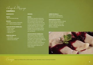 27
Pierogi de Morango
SOBREMESA
INGREDIENTES:
MASSA:
- 200 g de farinha de trigo
RECHEIO:
- 4 morangos picados e misturados
com 1 colher de sopa de açúcar
CALDA DE FRUTAS VERMELHAS:
- 1 kg de morango
- 1 kg de mirtilo
- 1 kg de framboesa
- 1 dose de rum
CREME DE VANILLA:
- 1 litro de leite
- 1 lata de leite condensado
- 1 lata de creme de leite
PREPARO:
MASSA:
Numa bacia, disponha a farinha de
trigo, acrescente água e misture até
ficar no ponto de uma massa tipo
macarrão. Abra a massa com um rolo
e corte em rodelas pequenas com um
cortador pequeno, como se fossem
pastéis abertos. Recheie as rodelas
cortadas com os morangos e açúcar.
Cozinhe o pierogi em água fervente
sem sal. Reserve.
CALDA DE FRUTAS VERMELHAS:
Numa panela, misture o açúcar e a
água até o ponto de fio. Acrescente
o morango e mexa até ferver. Reserve
até esfriar. Leve a calda ao liquidificador
e triture. Volte a calda à panela,
acrescente o mirtilo e mexa até ferver.
Acrescente a framboesa e mexa até
ferver. Acrescente a dose de rum
e deixe reduzir.
CREME DE VANILLA:
Misture todos os ingredientes
numa panela a mexa até ferver.
MONTAGEM DO PRATO:
Num prato fundo, disponha 1 pierogi
no centro, despeje um pouco do
creme de vanilla por cima e, por
último, 1 colher de sopa de calda
de frutas vermelhas.
Cerveja Ideal com Blond Ale, estilo belga, clara, de baixo corpo e aromas frutados.
27
 