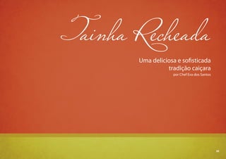 29
Uma deliciosa e sofisticada
tradição caiçara
por Chef Eva dos Santos
29
 
