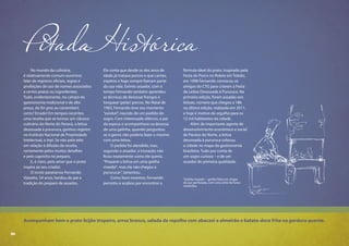 86
No mundo da culinária,
é relativamente comum ouvirmos
falar de registros oficiais, regras e
proibições de uso de nomes associados
a certos pratos ou ingredientes.
Tudo, evidentemente, no campo da
gastronomia tradicional e de alto
preço, do foi-gras ao camembert,
certo? Errado! Em tempos recentes,
uma receita que se tornou um clássico
culinário do Norte do Paraná, a leitoa
desossada à pururuca, ganhou registro
no Instituto Nacional de Propriedade
Intelectual, o Inpi. Se não pelo zelo
em relação à difusão da receita,
certamente pelos muitos detalhes
e pelo capricho no preparo.
E, é claro, pelo amor que o prato
inspira ao seu criador.
O norte-paraisense Fernando
Vizzotto, 54 anos, herdou do pai a
tradição do preparo de assados.
Ele conta que desde os dez anos de
idade já matava porcos e que carnes,
espetos e fogo sempre fizeram parte
da sua vida. Exímio assador, com o
tempo Fernando também aprendeu
as técnicas de desossar frangos e
lonquear (pelar) porcos. No Natal de
1983, Fernando teve seu momento
“eureka!”, nascido de um pedido do
sogro. Com interessado silêncio, o pai
da esposa o acompanhava na desossa
de uma galinha, quando perguntou
se o genro não poderia fazer o mesmo
com uma leitoa.
O pedido foi atendido, mas,
segundo o assador, a inovação não
ficou exatamente como ele queria.
“Preparei a leitoa em uma grelha
moeda*, mas ela não chegou a
pururucar”, lamentou.
Como bom inventor, Fernando
persistiu e acabou por encontrar a
fórmula ideal do prato. Inspirado pela
Festa do Porco no Rolete em Toledo,
em 1998 Fernando convocou os
amigos do CTG para criarem a Festa
da Leitoa Desossada à Pururuca. Na
primeira edição, foram assadas seis
leitoas, número que chegou a 186
na última edição, realizada em 2011,
e hoje é motivo de orgulho para os
12 mil habitantes da cidade.
Além de importante agente de
desenvolvimento econômico e social
de Paraíso do Norte, a leitoa
desossada à pururuca colocou
a cidade no mapa da gastronomia
brasileira. Tudo por conta de
um sogro curioso – e de um
assador de primeira qualidade.
“Grelha moeda”– grelha feita em chapa
de aço perfurada, com uma série de furos
redondos.
PitadaHistórica
Acompanham bem o prato feijão tropeiro, arroz branco, salada de repolho com abacaxi e almeirão e batata-doce frita na gordura quente.
86
 