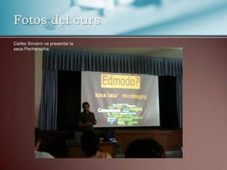 Carles Simarro va presentar la seuaPechacucha.Fotos del curs