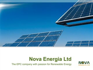 Nova Energia Ltd
The EPC company with passion for Renewable Energy
 